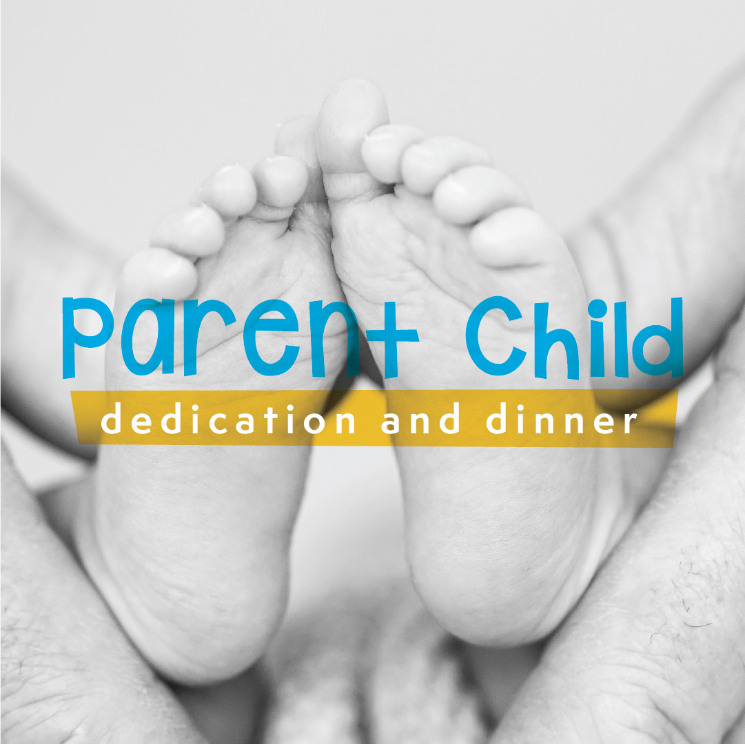 Parent Child Dedication and Dinner