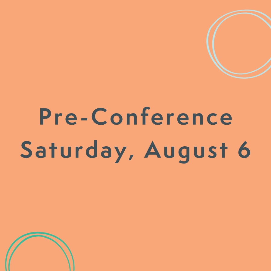 Pre-Conference; Saturday, August 6