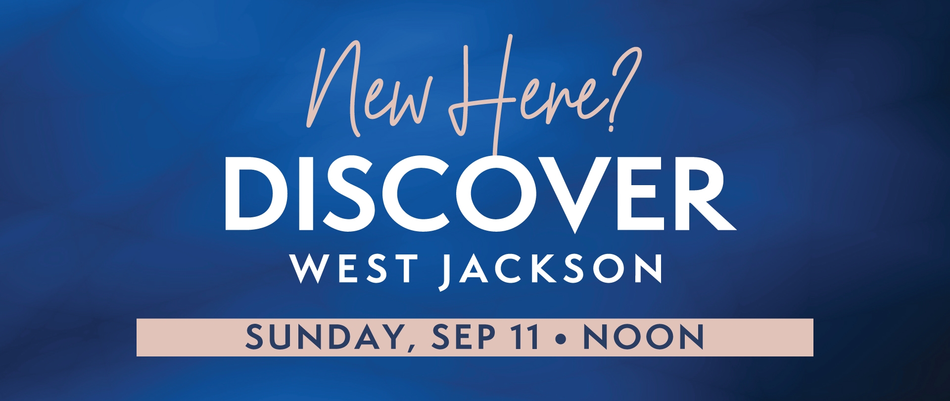 New Here? Discover West Jackson. Sunday, Sep 11 • Noon