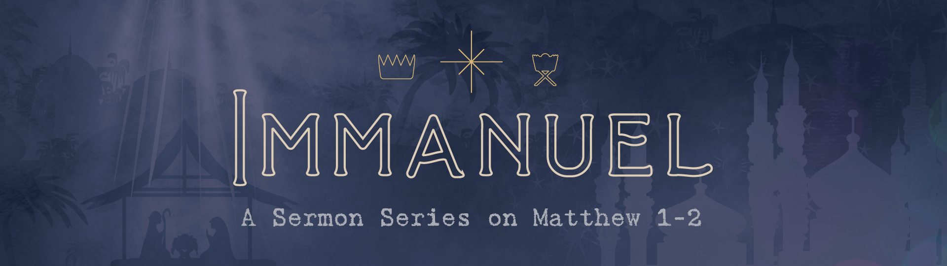Immanuel - A Sermon Series on Matthew 1-2